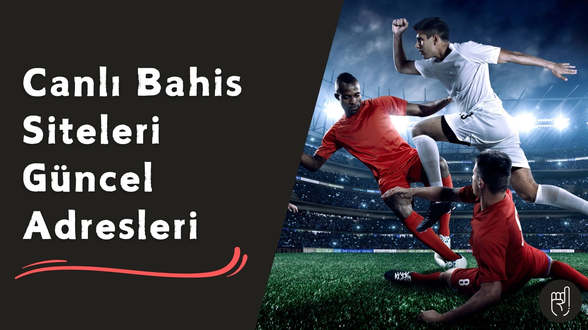 Canlı Bahis Siteleri Güncel Adresleri